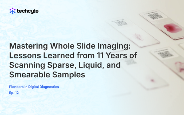 webinar Mastering Whole Slide Imaging: Lessons Learned from 11 Years of Scanning Sparse, Liquid, and Smearable Samples